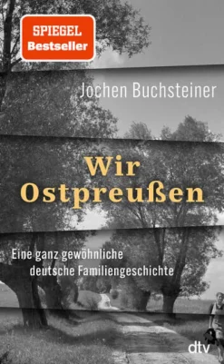 dtv Verlagsgesellschaft Geschichte|Musik, Film, Theater-Wir Ostpreußen