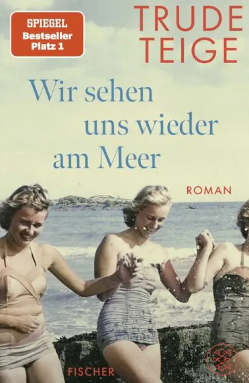 FISCHER, S. Historische Romane|Familiensagas-Wir sehen uns wieder am Meer