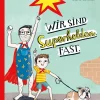Wir sind Superhelden. Fast.*Penguin Random House Outlet