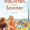 Ullstein Taschenbuchvlg. Schicksalsromane-Wir träumten vom Sommer