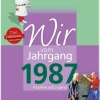 Wartberg Verlag Nach Zielgruppen|Geburtstag-Wir vom Jahrgang 1987 - Kindheit und Jugend