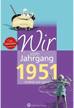 Wir vom Jahrgang 1951 - Kindheit und Jugend*Wartberg Verlag Online