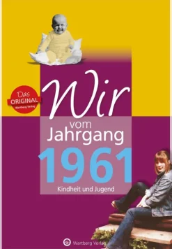 Wartberg Verlag Nach Zielgruppen|Geburtstag-Wir vom Jahrgang 1961 - Kindheit und Jugend