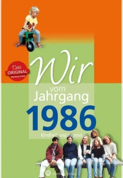 Wartberg Verlag Geburtstag*Wir vom Jahrgang 1986 - Kindheit und Jugend