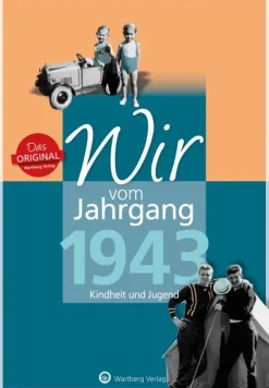 Wartberg Verlag Geburtstag-Wir vom Jahrgang 1943 - Kindheit und Jugend
