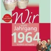 Wartberg Verlag Geburtstag*Wir vom Jahrgang 1964 - Kindheit und Jugend