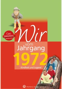 Wartberg Verlag Geburtstag-Wir vom Jahrgang 1972 - Kindheit und Jugend