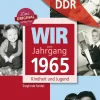 Wartberg Verlag Geburtstag*Wir vom Jahrgang 1965. Aufgewachsen in der DDR