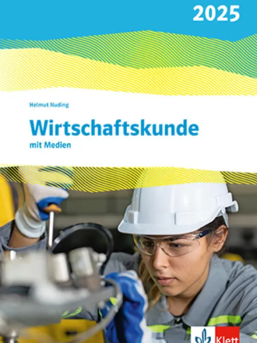 Klett Ernst /Schulbuch Nach Schulform·Realschule|Nach Schulform·Hauptschule*Wirtschaftskunde. Schulbuch mit Medien. Ausgabe 2025