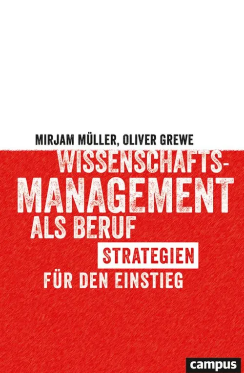 Campus Verlag GmbH Business & Karriere*Wissenschaftsmanagement als Beruf