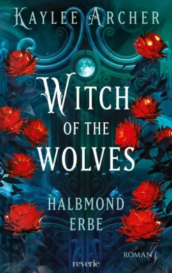 reverie Historische Fantasy*Witch of the Wolves: Halbmond Erbe
