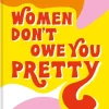 Women Don't Owe You Pretty*Octopus Publishing Ltd. Outlet