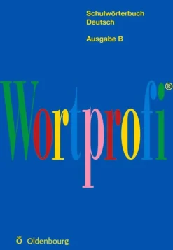 Wortprofi® - Schulwörterbuch Deutsch - Ausgabe B*Oldenbourg Schulbuchverl. Outlet