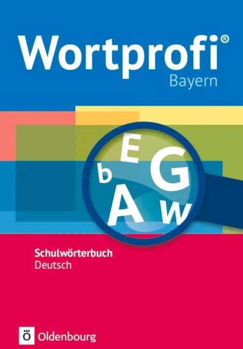 Oldenbourg Schulbuchverl. Lexika & Sprachen-Wortprofi® - Schulwörterbuch Deutsch - Ausgabe Bayern - Neubearbeitung