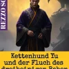 Rezzo Schläger Asian Fantasy*Wuxia-Krimi: Kettenhund Yu und der Fluch des dreibeinigen Raben