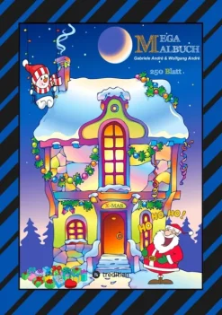 X-MAS MEGA MALBUCH - 250 WEIHNACHTLICHE MOTIVE - WEIHNACHTSMANN - TIERE - SCHNEEMANN - CHRISTBAUM - SCHLITTEN*tredition Online