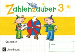 Oldenbourg Schulbuchverl. Nach Schulform·Grundschule|Nach Fächern·Mathematik-Zahlenzauber - Mathematik für Grundschulen - Materialien zu den Ausgaben 2016 und Bayern 2014 - 3. Schuljahr. Übungsheft - Mit Lösungen