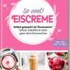 falkemedia GmbH Desserts-Zaubertopf Einfach lecker! EISCREME
