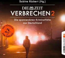 Lübbe Audio Krimis & Thriller·True Crime-ZEIT Verbrechen 2