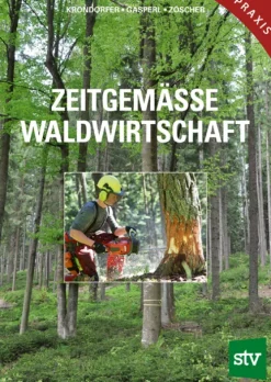 Zeitgemäße Waldwirtschaft*Stocker Leopold Verlag