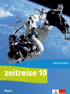 Klett Ernst /Schulbuch Nach Fächern·Geschichte*Zeitreise 10. Schulbuch Klasse 10. Ausgabe Bayern Realschule