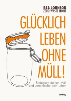 Zero Waste Home -Glücklich leben ohne Müll!*Verlag Ludwig Clearance