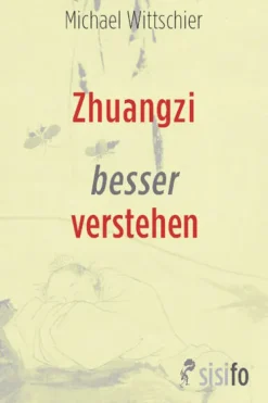 Leipziger Literaturverlag Biografien & Erinnerungen|Religion & Philosophie-Zhuangzi besser verstehen