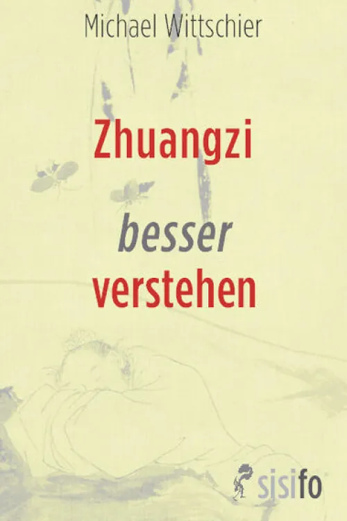 Leipziger Literaturverlag Biografien & Erinnerungen|Religion & Philosophie-Zhuangzi besser verstehen
