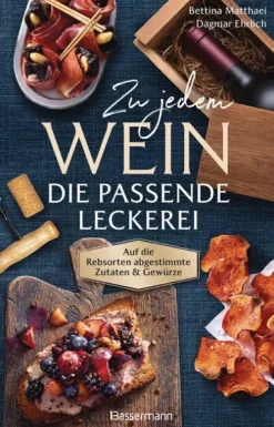 Bassermann, Edition Wein & Getränke-Zu jedem Wein die passende Leckerei