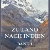 Jazzybee Verlag Reiseberichte-Zu Land nach Indien, Band 1