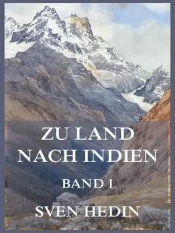 Jazzybee Verlag Reiseberichte-Zu Land nach Indien, Band 1