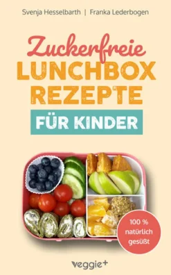 Kinder veggie + GmbH Grillparty & Picknick|Für Babys Und Kinder-Zuckerfreie Lunchbox-Rezepte für Kinder
