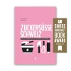 Helvetiq Verlag Desserts-Zuckersüsse Schweiz