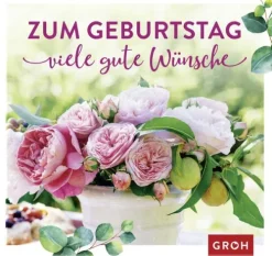 Groh Verlag Glück & Wünsche*Zum Geburtstag viele gute Wünsche