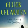 HarperCollins Wandern-Zum Glück gelaufen - Meine Reise auf dem Jakobsweg