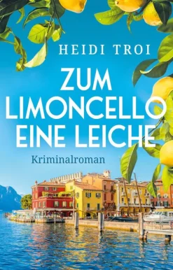 via tolino media Polizeiarbeit & Forensik-Zum Limoncello eine Leiche