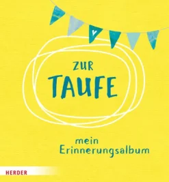 Herder Verlag GmbH Geburt & Taufe-Zur Taufe - Mein Erinnerungsalbum