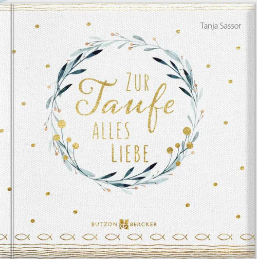 Butzon & Bercker Geburt & Taufe-Zur Taufe alles Liebe