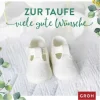 Groh Verlag Geburt & Taufe-Zur Taufe viele gute Wünsche